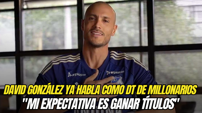 David González habla como nuevo técnico de Millonarios