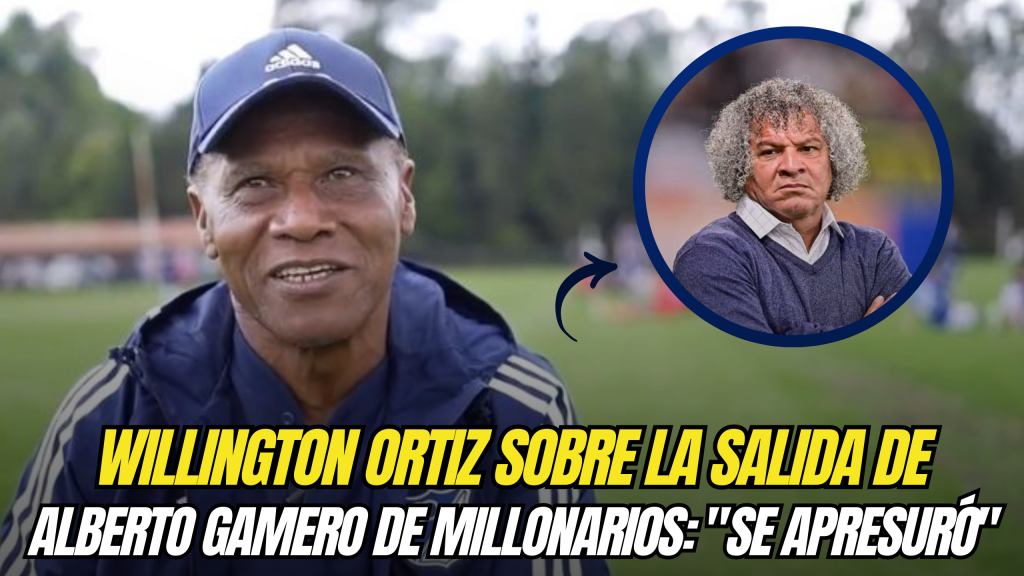 Willington Ortiz habla de la salida de Gamero