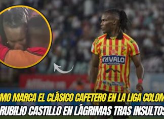 Racismo marca el clásico cafetero: Rubilio Castillo en lágrimas Rubilio Castillo sufre racismo en Primera A