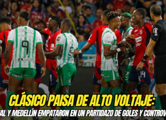 Clásico paisa de alto voltaje: Nacional y Medellín empataron en un partidazo de goles y controversias Clásico paisa, Nacional vs Medellín