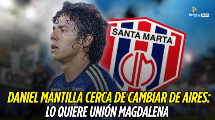 Unión Magdalena, Daniel Mantilla