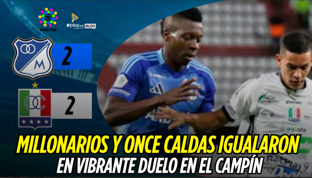 Millonarios vs Once Caldas