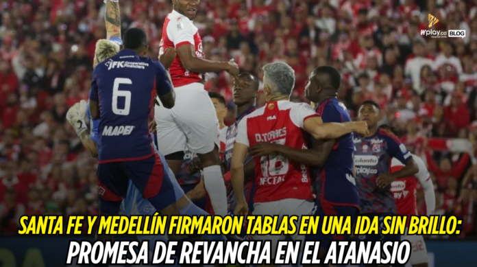 Santa Fe vs Independiente Medellín