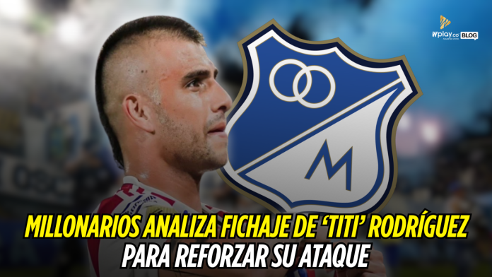 "Titi" Rodríguez llega a reforzar el ataque de Millonarios?