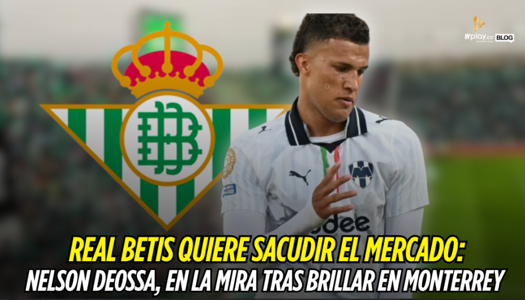 Real Betis, Nelson Deossa