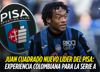 Juan Guillermo Cuadrado nuevo líder del Pisa: experiencia colombiana para la Serie A Juan Guillermo Cuadrado