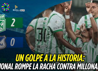 Fin a la racha: Nacional sorprende a Millonarios Atlético Nacional, Millonarios
