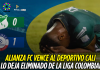 Alianza FC elimina al Deportivo Cali de la Liga Alianza FC, Deportivo Cali, Liga Colombiana, Primera A Colombia