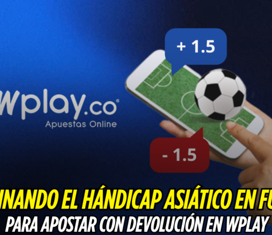 Hándicap asiático en Wplay: gana y protege tus apuestas Hándicap Asiático, Wplay.co