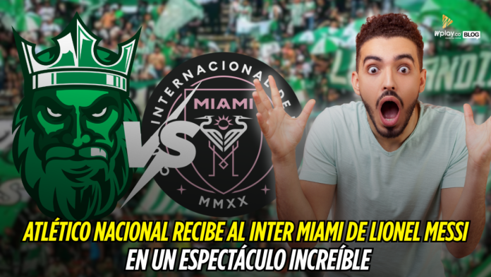 Atlético Nacional, Inter Miami, Lionel Messi