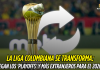 Liga Colombiana 2026-I: playoffs y aumento de extranjeros Liga Colombiana