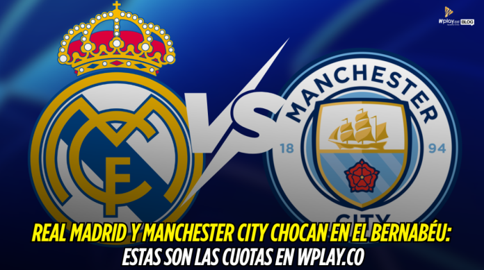 Real Madrid, Manchester City, Champions League, Apuestas, Wplay.co