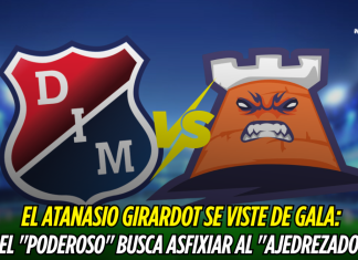 Medellín busca dominar al Ajedrezado en el Atanasio Independiente Medellín