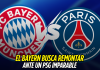 Bayern Munich busca remontada ante PSG imparable Bayern Munich, PSG, Champions League