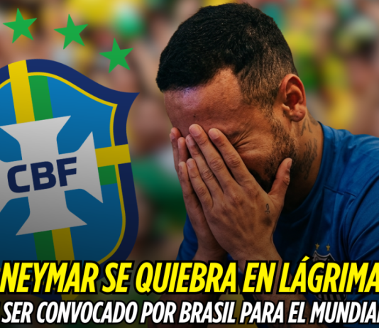 Neymar se emociona tras su llamado al Mundial 2026 Neymar, Mundial 2026