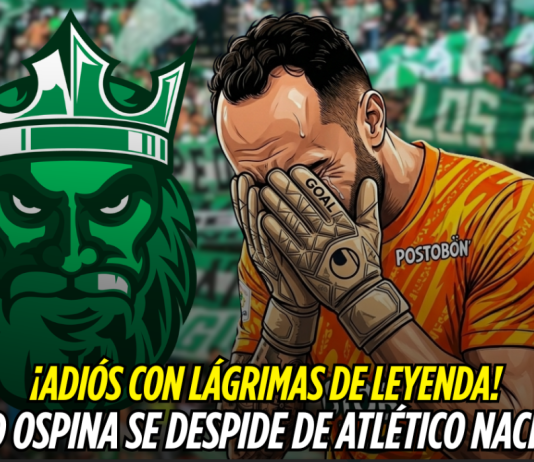 Nacional y el emotivo adiós de David Ospina Atlético Nacional, David Ospina